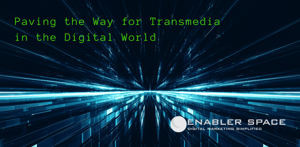 paving the way for transmedia in the digital age