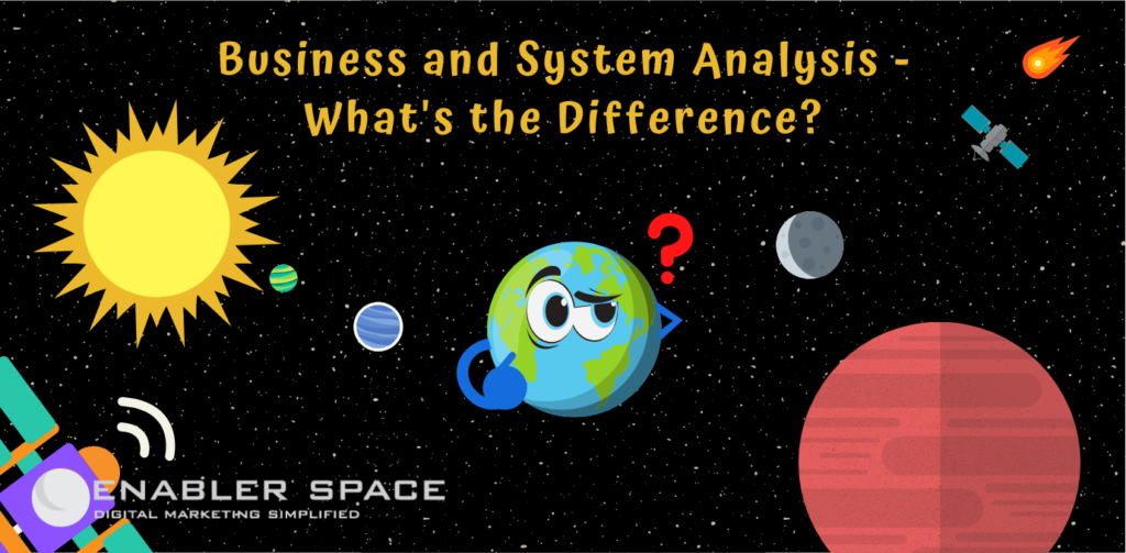 Business and System Analysis - What's the Difference?