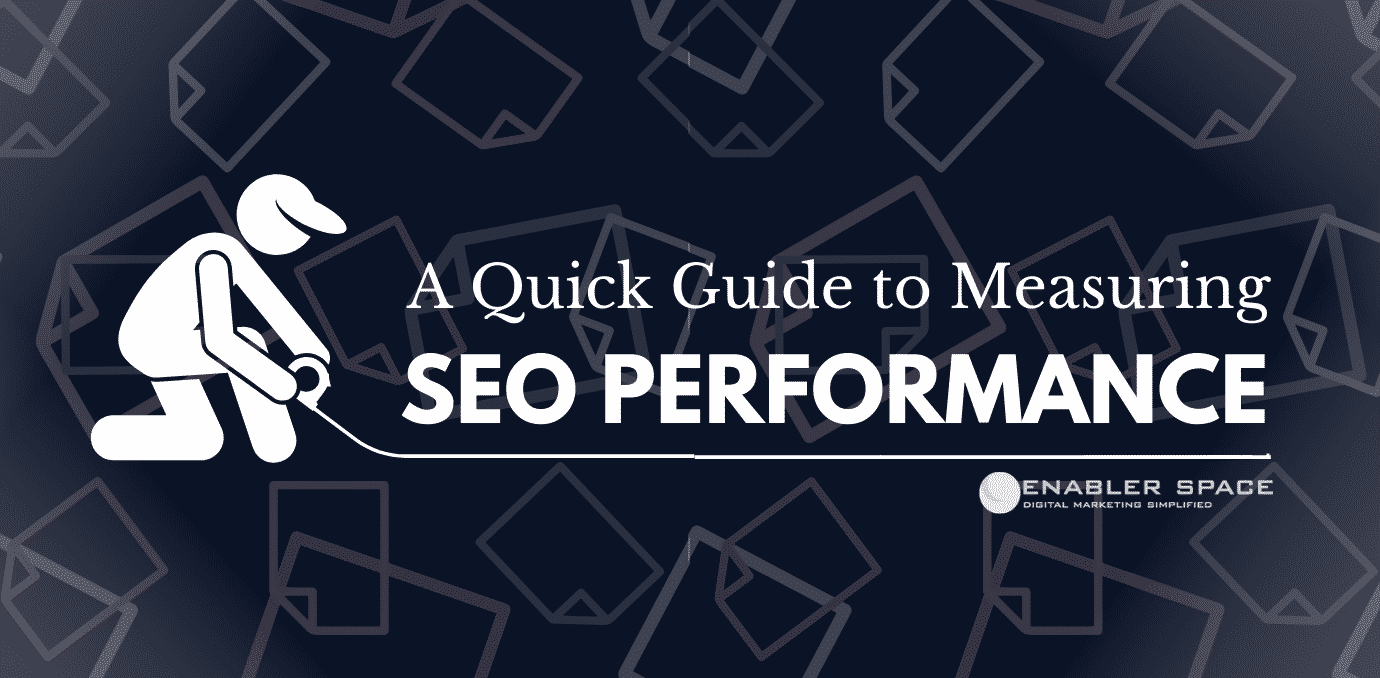 A Quick Guide to Measuring SEO Performance